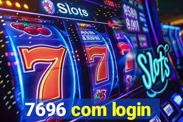 7696 com login